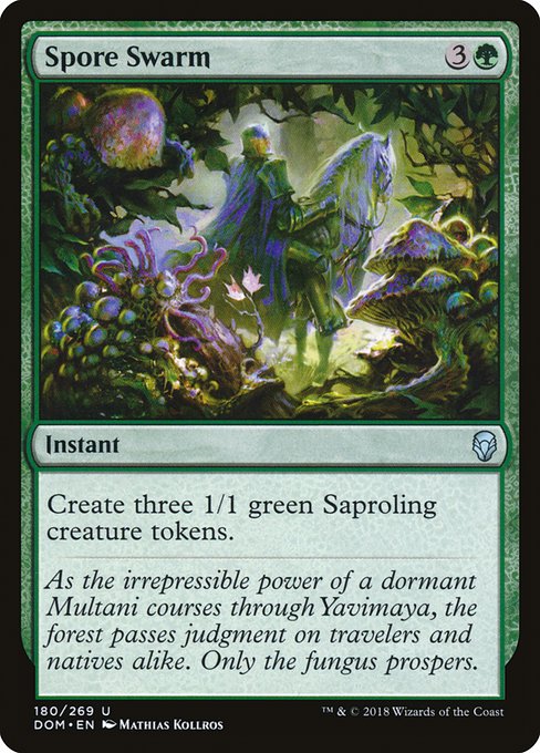 Spore Swarm
Instant
Create three 1/1 green Saproling creature tokens.