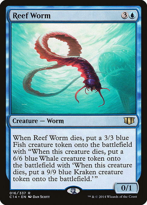 Reef Worm
Creature — Worm
When this creature dies, create a 3/3 blue Fish creature token with "When this token dies, create a 6/6 blue Whale creature token with 'When this token dies, create a 9/9 blue Kraken creature token.'"
0/1