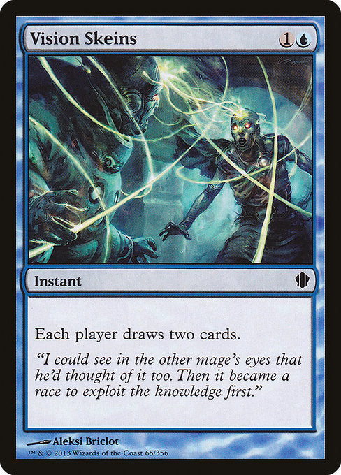 Vision Skeins
Instant
Each player draws two cards.