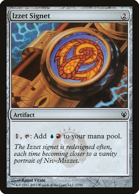 Izzet Signet
Artifact
{1}, {T}: Add {U}{R}.