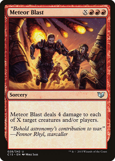 Meteor Blast
Sorcery
Meteor Blast deals 4 damage to each of X targets.