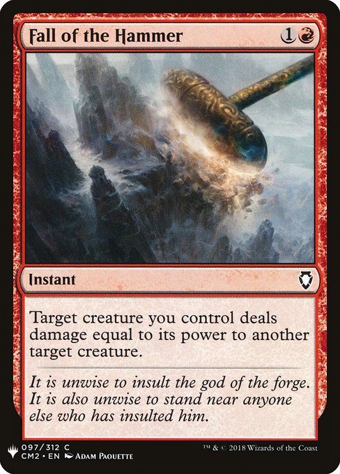Fall of the Hammer
Instant
Target creature you control deals damage equal to its power to another target creature.