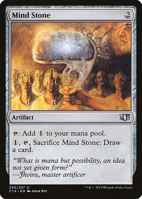Mind Stone
Artifact
{T}: Add {C}.
{1}, {T}, Sacrifice this artifact: Draw a card.