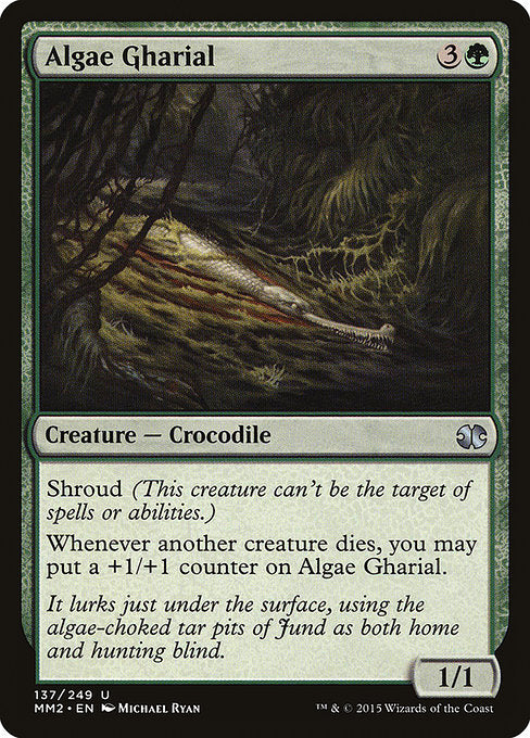 Algae Gharial
Creature — Crocodile
Shroud (This creature can't be the target of spells or abilities.)
Whenever another creature dies, you may put a +1/+1 counter on this creature.
1/1