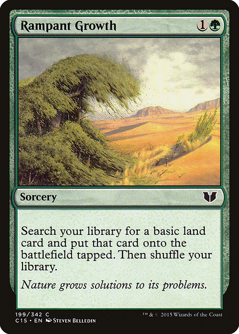 Rampant Growth
Sorcery
Search your library for a basic land card, put that card onto the battlefield tapped, then shuffle.