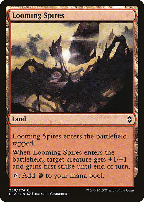Looming Spires
Land
This land enters tapped.
When this land enters, target creature gets +1/+1 and gains first strike until end of turn.
{T}: Add {R}.