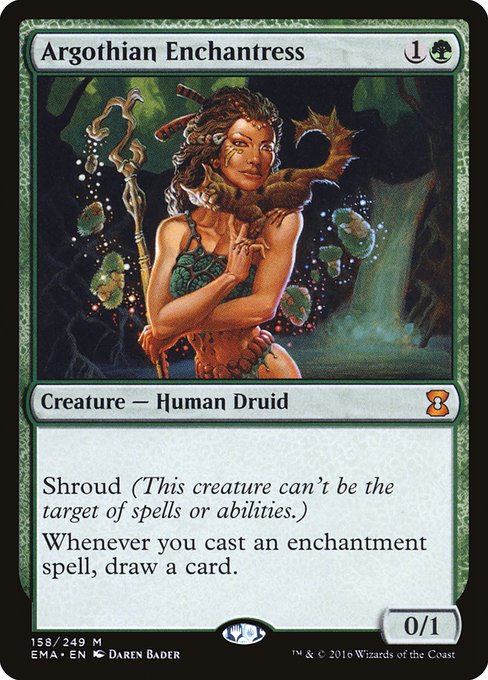Argothian Enchantress
Creature — Human Druid
Shroud (This creature can't be the target of spells or abilities.)
Whenever you cast an enchantment spell, draw a card.
0/1