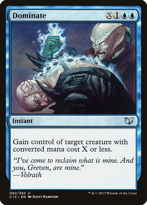 Dominate
Instant
Gain control of target creature with mana value X or less.