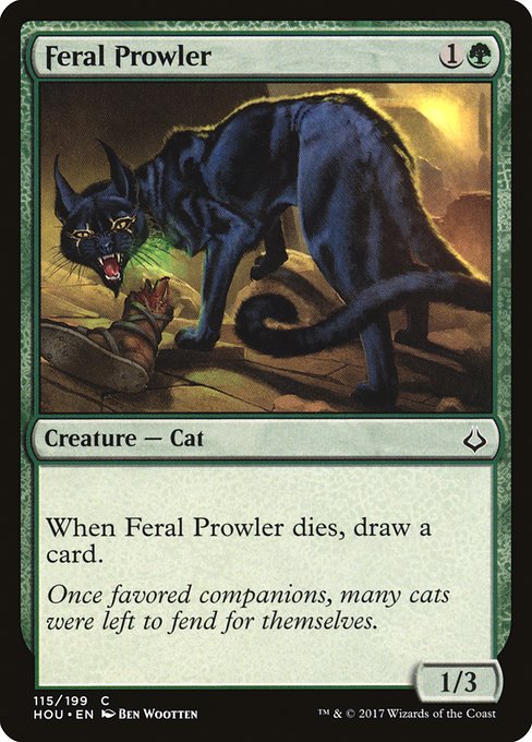 Feral Prowler
Creature — Cat
When this creature dies, draw a card.
1/3