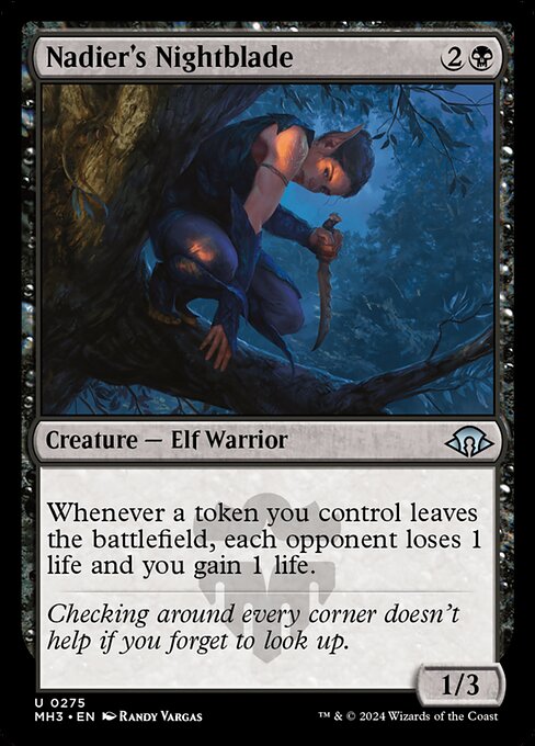 Nadier's Nightblade
Creature — Elf Warrior
Whenever a token you control leaves the battlefield, each opponent loses 1 life and you gain 1 life.
1/3