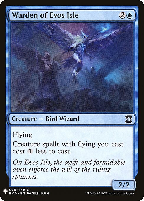 Warden of Evos Isle
Creature — Bird Wizard
Flying
Creature spells with flying you cast cost {1} less to cast.
2/2