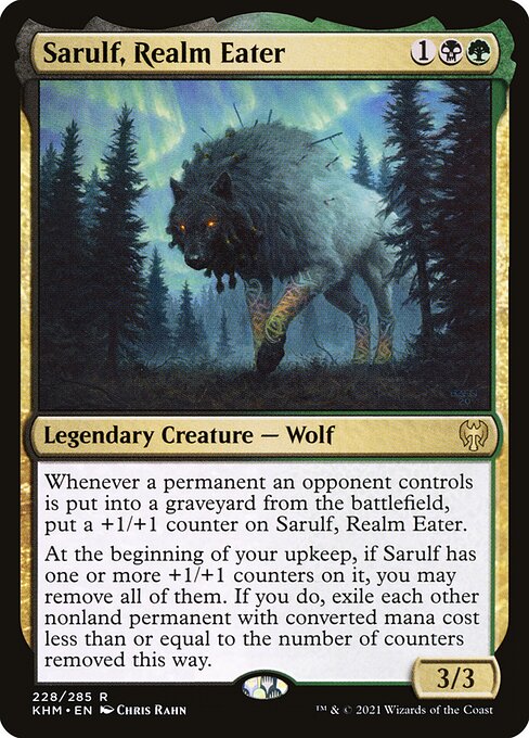 Sarulf, Realm Eater
Legendary Creature — Wolf
Whenever a permanent an opponent controls is put into a graveyard from the battlefield, put a +1/+1 counter on Sarulf.
At the beginning of your upkeep, if Sarulf has one or more +1/+1 counters on it, you may remove all of them. If you do, exile each other nonland permanent with mana value less than or equal to the number of counters removed this way.
3/3
