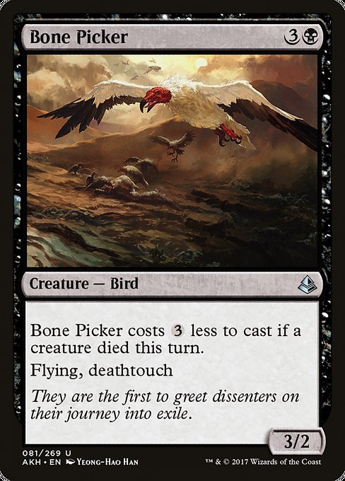 Bone Picker
Creature — Bird
This spell costs {3} less to cast if a creature died this turn.
Flying, deathtouch
3/2