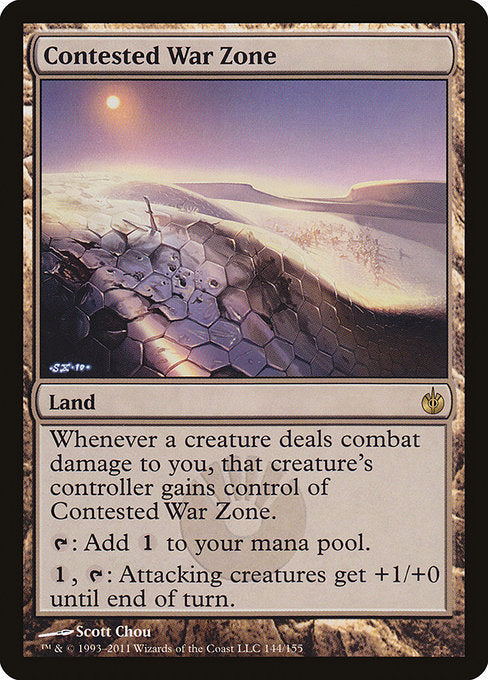 Contested War Zone
Land
Whenever a creature deals combat damage to you, that creature's controller gains control of this land.
{T}: Add {C}.
{1}, {T}: Attacking creatures get +1/+0 until end of turn.