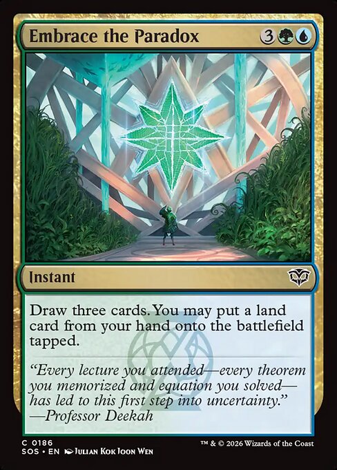 Embrace the Paradox
Instant
Draw three cards. You may put a land card from your hand onto the battlefield tapped.