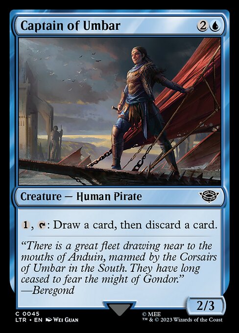 Captain of Umbar
Creature — Human Pirate
{1}, {T}: Draw a card, then discard a card.
2/3