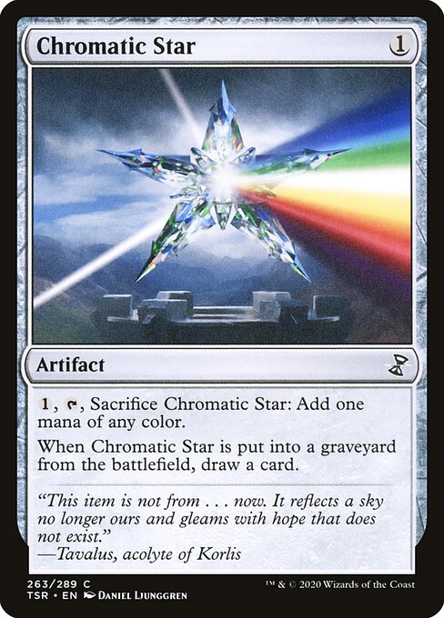 Chromatic Star
Artifact
{1}, {T}, Sacrifice this artifact: Add one mana of any color.
When this artifact is put into a graveyard from the battlefield, draw a card.