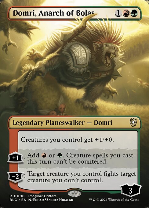 Domri, Anarch of Bolas
Legendary Planeswalker — Domri
Creatures you control get +1/+0.
+1: Add {R} or {G}. Creature spells you cast this turn can't be countered.
−2: Target creature you control fights target creature you don't control.