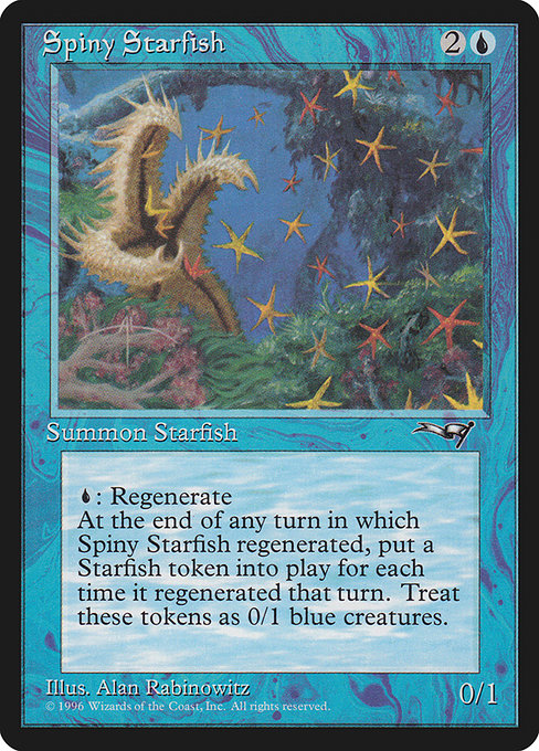 Spiny Starfish
Creature — Starfish
{U}: Regenerate this creature.
At the beginning of each end step, if this creature regenerated this turn, create a 0/1 blue Starfish creature token for each time it regenerated this turn.
0/1
