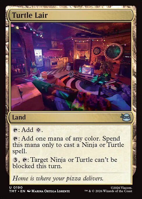 Turtle Lair
Land
{T}: Add {C}.
{T}: Add one mana of any color. Spend this mana only to cast a Ninja or Turtle spell.
{3}, {T}: Target Ninja or Turtle can't be blocked this turn.