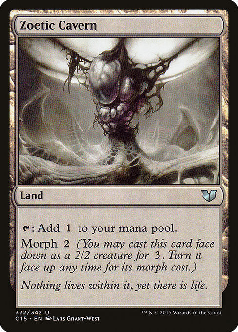 Zoetic Cavern
Land
{T}: Add {C}.
Morph {2} (You may cast this card face down as a 2/2 creature for {3}. Turn it face up any time for its morph cost.)