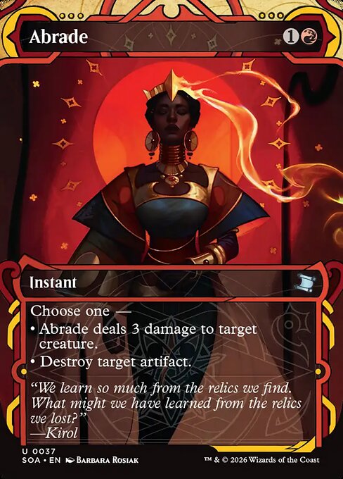 Abrade
Instant
Choose one —
• Abrade deals 3 damage to target creature.
• Destroy target artifact.
