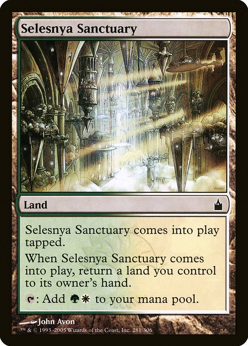 Selesnya Sanctuary
Land
This land enters tapped.
When this land enters, return a land you control to its owner's hand.
{T}: Add {G}{W}.
