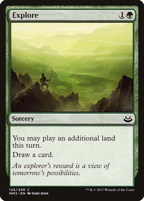 Explore
Sorcery
You may play an additional land this turn.
Draw a card.