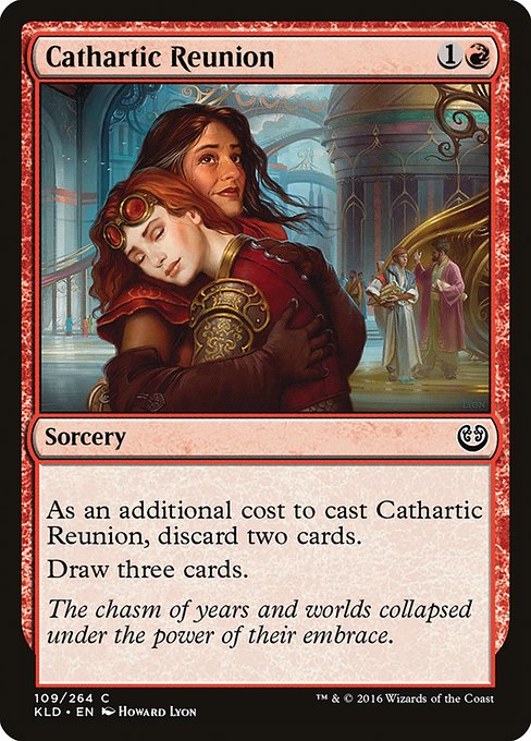Cathartic Reunion
Sorcery
As an additional cost to cast this spell, discard two cards.
Draw three cards.