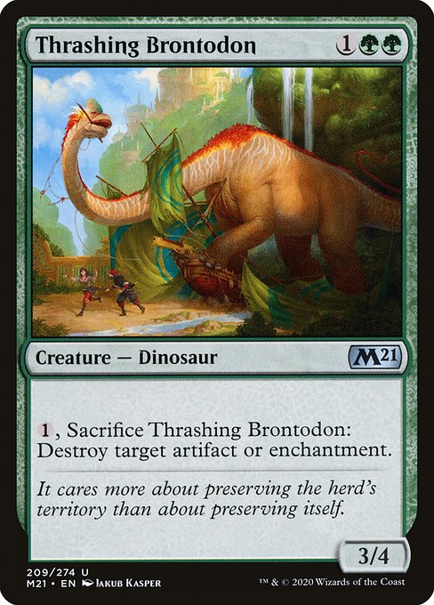 Thrashing Brontodon
Creature — Dinosaur
{1}, Sacrifice this creature: Destroy target artifact or enchantment.
3/4