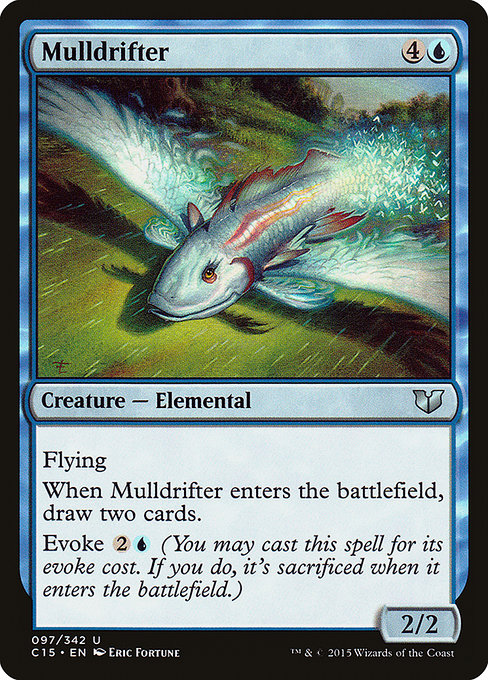 Mulldrifter
Creature — Elemental
Flying
When this creature enters, draw two cards.
Evoke {2}{U} (You may cast this spell for its evoke cost. If you do, it's sacrificed when it enters.)
2/2