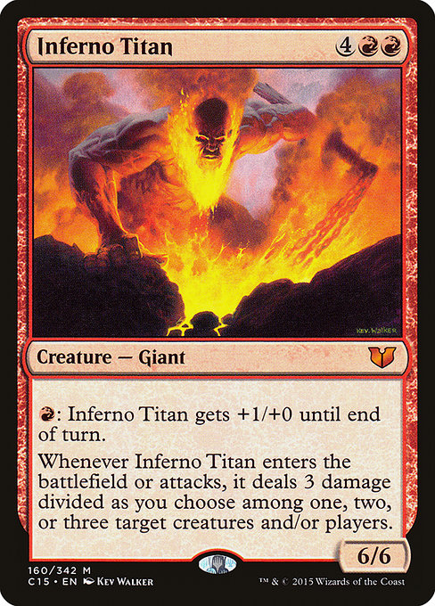 Inferno Titan
Creature — Giant
{R}: This creature gets +1/+0 until end of turn.
Whenever this creature enters or attacks, it deals 3 damage divided as you choose among one, two, or three targets.
6/6
