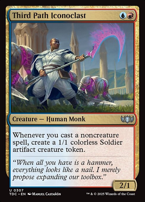 Third Path Iconoclast
Creature — Human Monk
Whenever you cast a noncreature spell, create a 1/1 colorless Soldier artifact creature token.
2/1