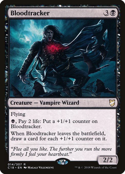 Bloodtracker
Creature — Vampire Wizard
Flying
{B}, Pay 2 life: Put a +1/+1 counter on this creature.
When this creature leaves the battlefield, draw a card for each +1/+1 counter on it.
2/2