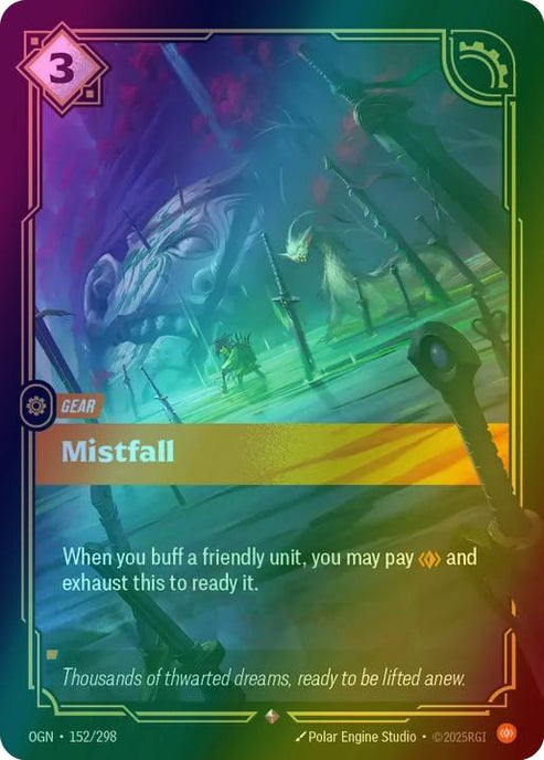 Mistfall
Alternate Art Qualifier: Default Art
Set: Origins
Finish: Foil
Rarity: Rare
Domain: Body
Card Text: When you buff a friendly unit, you may pay body and exhaust this to ready it.