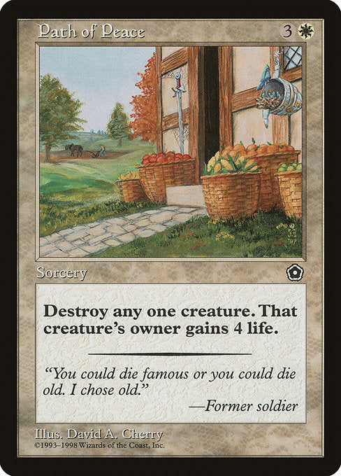 Path of Peace
Sorcery
Destroy target creature. Its owner gains 4 life.