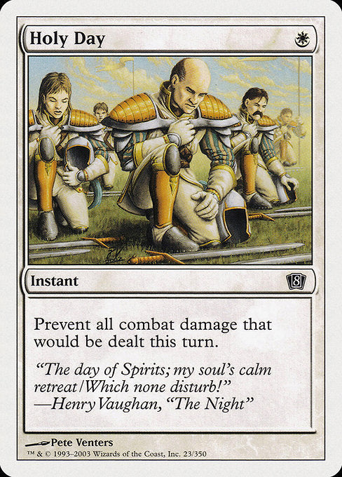 Holy Day
Instant
Prevent all combat damage that would be dealt this turn.