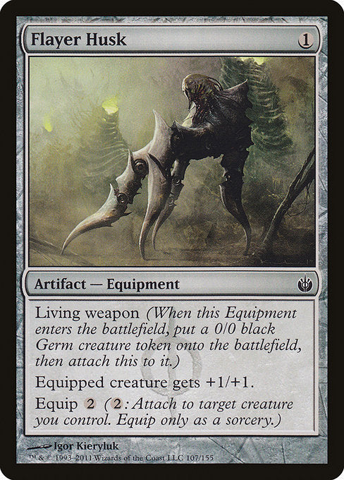 Flayer Husk
Artifact — Equipment
Living weapon (When this Equipment enters, create a 0/0 black Phyrexian Germ creature token, then attach this to it.)
Equipped creature gets +1/+1.
Equip {2}