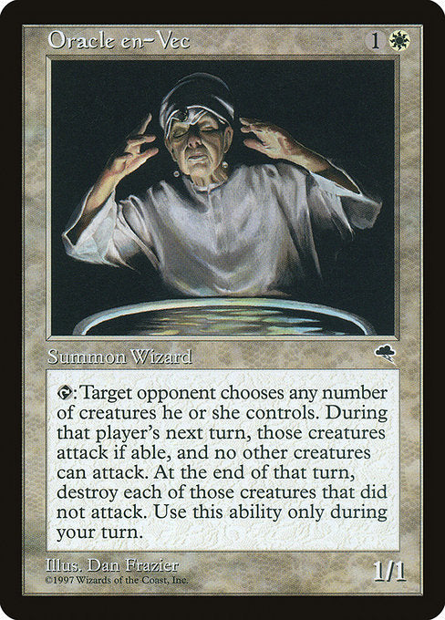 Oracle en-Vec
Creature — Human Wizard
{T}: Target opponent chooses any number of creatures they control. During that player's next turn, the chosen creatures attack if able, and other creatures can't attack. At the beginning of that turn's end step, destroy each of the chosen creatures that didn't attack this turn. Activate only during your turn.
1/1