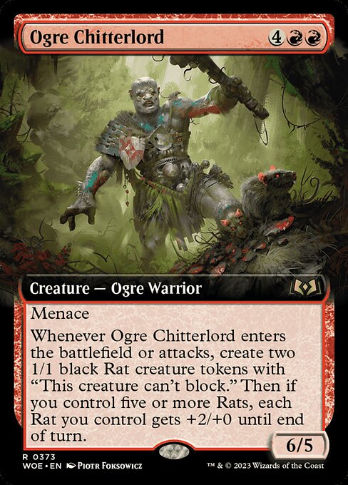 Ogre Chitterlord
Creature — Ogre Warrior
Menace
Whenever this creature enters or attacks, create two 1/1 black Rat creature tokens with "This token can't block." Then if you control five or more Rats, each Rat you control gets +2/+0 until end of turn.
6/5