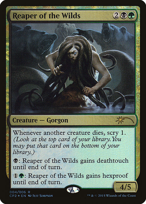 Reaper of the Wilds
Creature — Gorgon
Whenever another creature dies, scry 1.
{B}: This creature gains deathtouch until end of turn.
{1}{G}: This creature gains hexproof until end of turn.
4/5