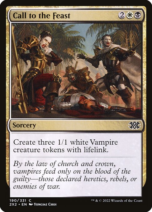 Call to the Feast
Sorcery
Create three 1/1 white Vampire creature tokens with lifelink.