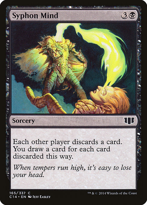 Syphon Mind
Sorcery
Each other player discards a card. You draw a card for each card discarded this way.