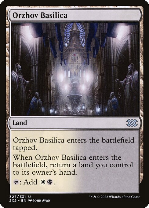 Orzhov Basilica
Land
This land enters tapped.
When this land enters, return a land you control to its owner's hand.
{T}: Add {W}{B}.