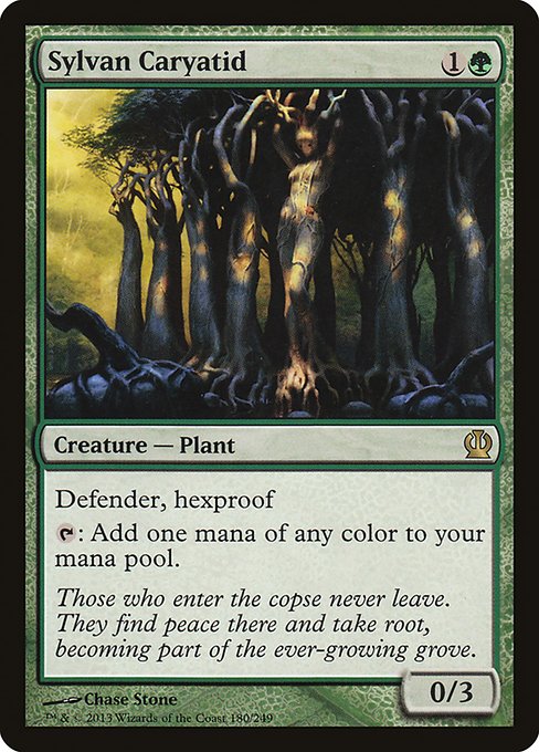 Sylvan Caryatid
Creature — Plant
Defender, hexproof
{T}: Add one mana of any color.
0/3
