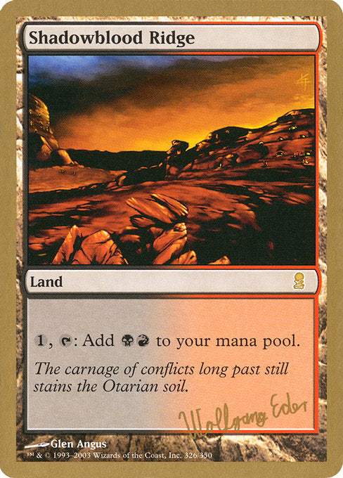 Shadowblood Ridge
Land
{1}, {T}: Add {B}{R}.
