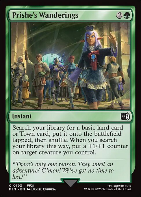 Prishe's Wanderings
Instant
Search your library for a basic land card or Town card, put it onto the battlefield tapped, then shuffle. When you search your library this way, put a +1/+1 counter on target creature you control.