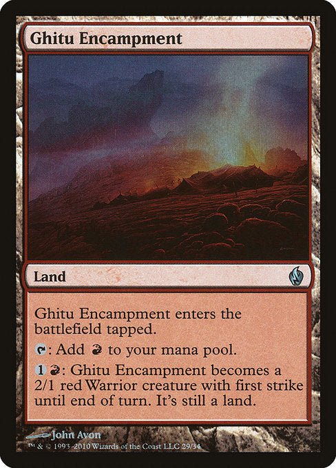 Ghitu Encampment
Land
This land enters tapped.
{T}: Add {R}.
{1}{R}: This land becomes a 2/1 red Warrior creature with first strike until end of turn. It's still a land. (It deals combat damage before creatures without first strike.)
