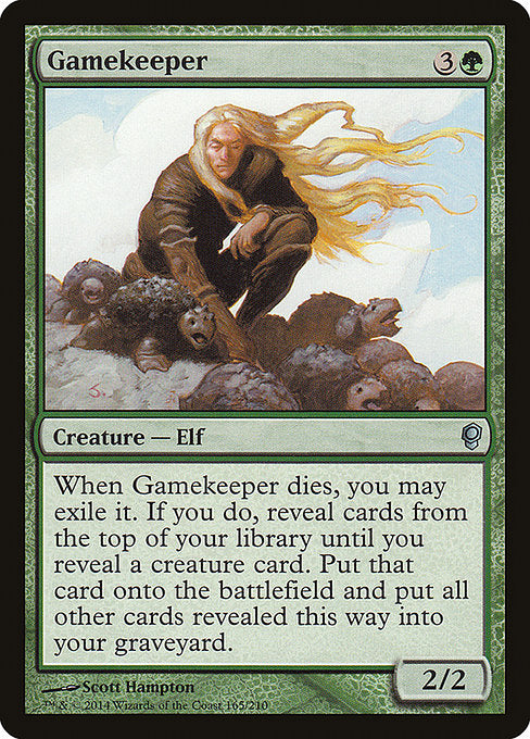 Gamekeeper
Creature — Elf
When this creature dies, you may exile it. If you do, reveal cards from the top of your library until you reveal a creature card. Put that card onto the battlefield and put all other cards revealed this way into your graveyard.
2/2