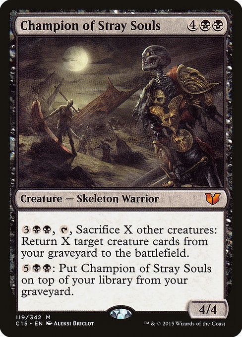 Champion of Stray Souls
Creature — Skeleton Warrior
{3}{B}{B}, {T}, Sacrifice X other creatures: Return X target creature cards from your graveyard to the battlefield.
{5}{B}{B}: Put this card from your graveyard on top of your library.
4/4